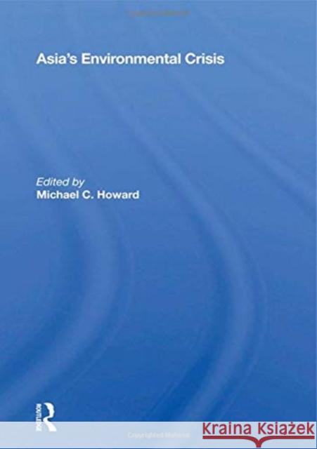 Asia's Environmental Crisis Michael C. Howard 9780367161880 Routledge - książka