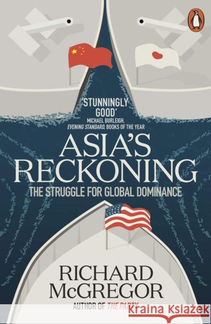 Asia's Reckoning: The Struggle for Global Dominance Richard McGregor 9780141982854 Penguin - książka