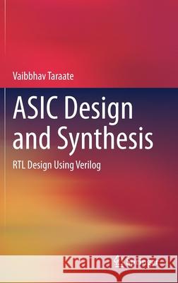 ASIC Design and Synthesis: Rtl Design Using Verilog Vaibbhav Taraate 9789813346413 Springer - książka