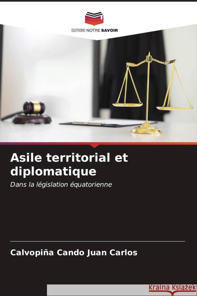 Asile territorial et diplomatique Calvopi?a Cando Jua 9786206964117 Editions Notre Savoir - książka