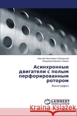 Asinkhronnye Dvigateli S Polym Perforirovannym Rotorom Zablodskiy Nikolay Nikolaevich 9783659526206 LAP Lambert Academic Publishing - książka