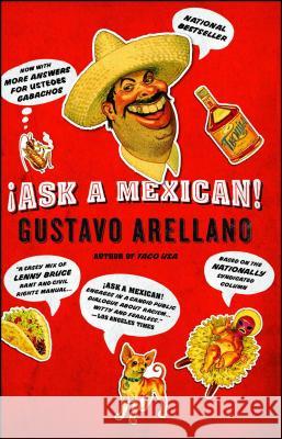 Ask a Mexican! Gustavo Arellano 9781416540038 Scribner Book Company - książka