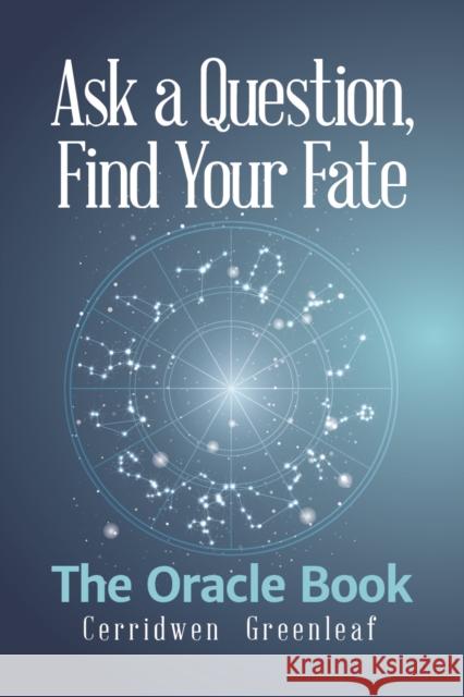 Ask a Question, Find Your Fate: The Oracle Book Cerridwen Greenleaf 9781633535657 Mango - książka