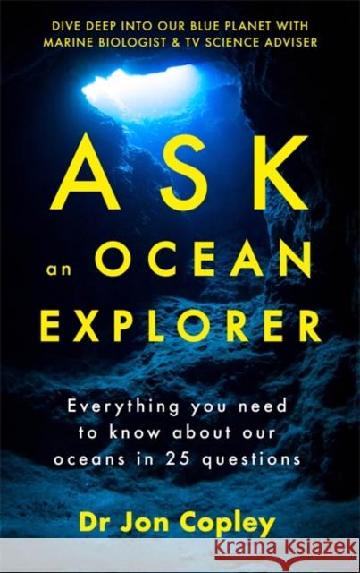 Ask an Ocean Explorer Dr Jonathan Copley 9781473696907 Hodder & Stoughton - książka