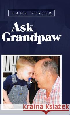 Ask Grandpaw Hank Visser 9781489729767 Liferich - książka