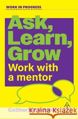 Ask, Learn, Grow - Work With a Mentor  9781398626942  - książka