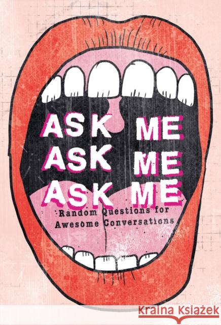 Ask Me, Ask Me, Ask Me: Random Questions for Awesome Conversations Patrick Potter 9781908211521 Carpet Bombing Culture - książka