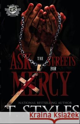 Ask The Streets For Mercy (The Cartel Publications Presents) T. Styles 9781948373289 Cartel Publications - książka