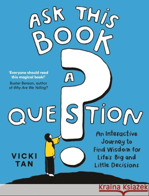 Ask This Book a Question: An Interactive Journey to Find Wisdom for Life’s Big and Little Decisions Vicki Tan 9781805224846 Profile Books Ltd - książka