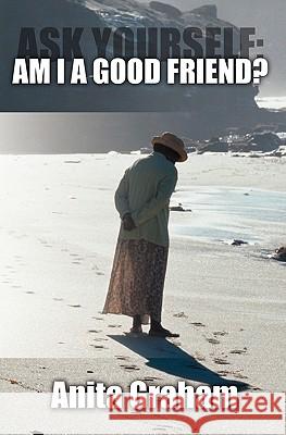 Ask Yourself: Am I a Good Friend? Anita Graham 9781554527274 Guardian Books - książka
