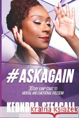 #AskAgain: 30 day jump start to mental and emotional freedom Keondra Steagall 9780578702148 Keon Inc. - książka