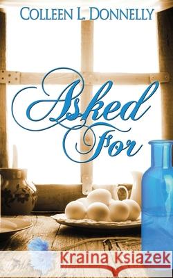 Asked For Colleen L Donnelly 9781628306095 Wild Rose Press - książka