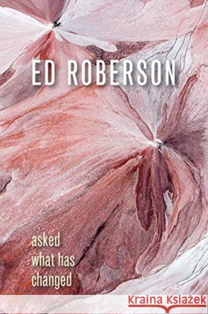 Asked What Has Changed Ed Roberson 9780819580108 Wesleyan University Press - książka