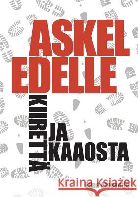 Askel edelle kiirettä ja kaaosta Elina Alasentie 9789529333202 Elina Alasentie - książka