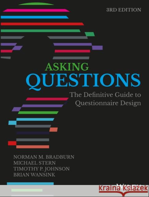 Asking Questions: The Definitive Guide to Questionnaire Design Bradburn, Norman M. 9781119150992 John Wiley & Sons Inc - książka