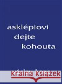 Asklépiovi dejte kohouta Václav Hons 9788087573310 Radix - książka