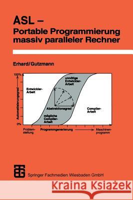 ASL -- Portable Programmierung Massiv Paralleler Rechner Werner Erhard Michael M. Gutzmann 9783519022947 Vieweg+teubner Verlag - książka
