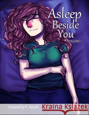 Asleep Beside You: Volume 1 F. Arnott 9780692818978 Farnott - książka