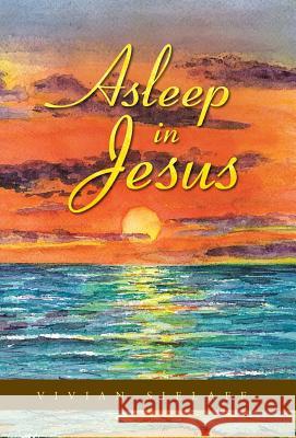Asleep in Jesus Vivian Sielaff 9781490805061 WestBow Press - książka