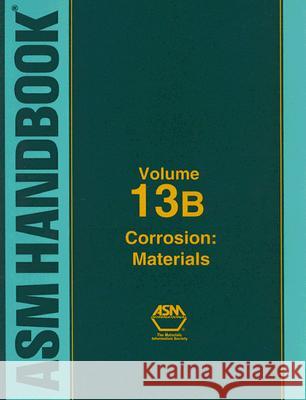 ASM Handbook 13B : Corrosion Materials Stephen D. Cramer Bernard S., Jr. Covino Charles Moosbrugger 9780871707079 ASM International - książka