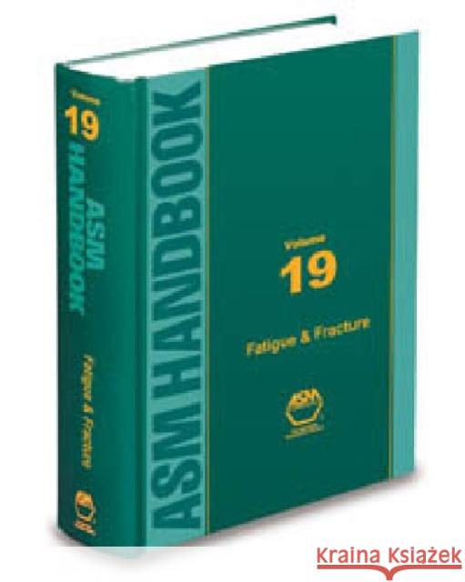 ASM Handbook Vol. 19: : Fatigue and Fracture Nikki D. DiMatteo Steven R. Lampman  9780871703859 ASM International - książka