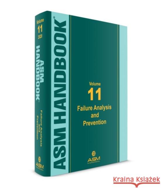 ASM Handbook Volume 11: Failure Analysis and Prevention Brett A. Miller, Daniel P. Dennies, Roch J. Shipley 9781627082938 Eurospan (JL) - książka