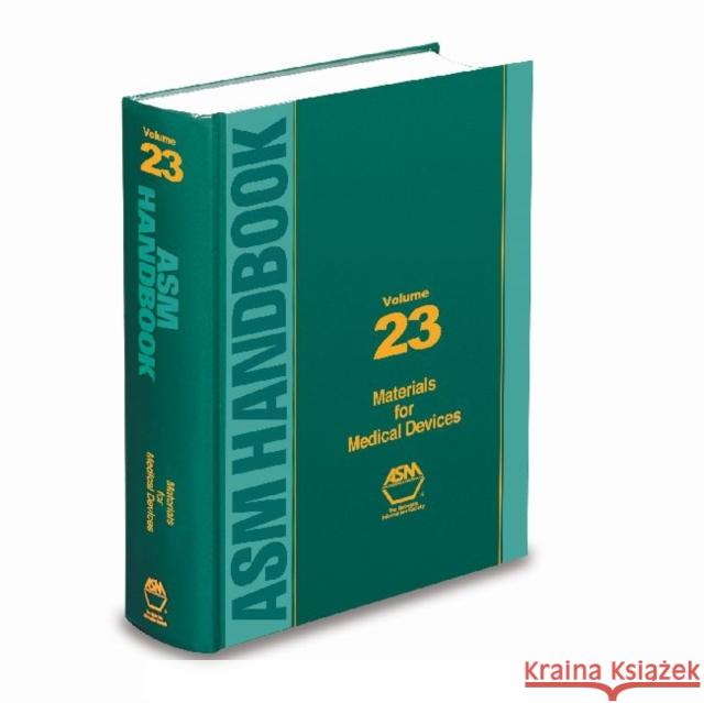 ASM Handbook, Volume 23 : Materials for Medical Devices Roger Narayan   9781615038275 ASM International - książka