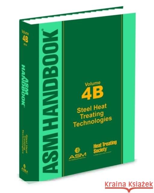 ASM Handbook, Volume 4b: Steel Heat Treating Technologies Jon L. Dossett George E. Totten  9781627080255 A S M International - książka