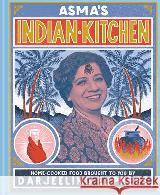 Asma's Indian Kitchen: Home-cooked food brought to you by Darjeeling Express Khan, Asma 9781911595687 HarperCollins Publishers - książka