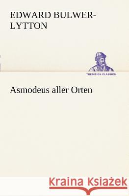 Asmodeus aller Orten Bulwer-Lytton, Edward George 9783842403949 TREDITION CLASSICS - książka