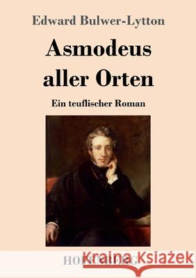 Asmodeus aller Orten: Ein teuflischer Roman Edward Bulwer Lytton Lytton, Bar 9783743741362 Hofenberg - książka