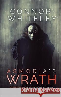 Asmodia's Wrath: A Dark Fantasy Horror Short Story Connor Whiteley 9781914081552 Cgd Publishing - książka