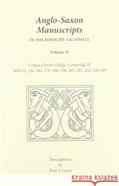 Asmv25 Corpus Christi College, Cambridge II (Inst Bundle) Peter J. Lucas 9780866989732 Arizona Center for Medieval and Renaissance S - książka