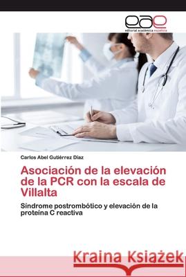 Asociación de la elevación de la PCR con la escala de Villalta Gutiérrez Díaz, Carlos Abel 9783659098543 Editorial Académica Española - książka