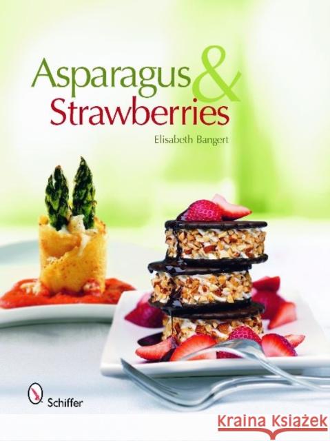 Asparagus & Strawberries Elisabeth Banger 9780764336485 Schiffer Publishing - książka