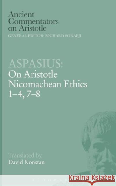 Aspasius: On Aristotle Nicomachean Ethics: Chapters 1-4, 7-8 Richard Sorabji, David Konstan 9780715635735 Bloomsbury Publishing PLC - książka