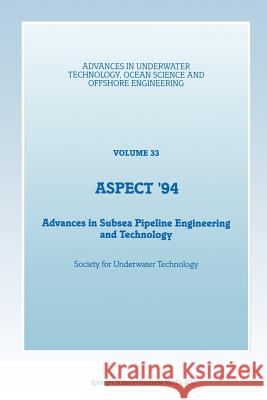 Aspect '94: Advances in Subsea Pipeline Engineering and Technology Society for Underwater Technology (Sut) 9789401045148 Springer - książka