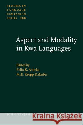 Aspect and Modality in Kwa Languages Felix K. Ameka M. E. Kropp Dakubu  9789027205674 John Benjamins Publishing Co - książka