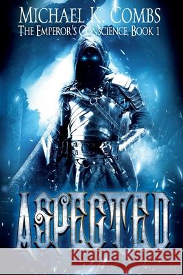 Aspected: An Emperor's Conscience Novel Michael K. Combs 9780578721941 Longship Publishing, LLC - książka