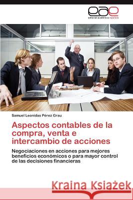 Aspectos Contables de La Compra, Venta E Intercambio de Acciones Samuel Leonidas P 9783659033513 Editorial Acad Mica Espa Ola - książka