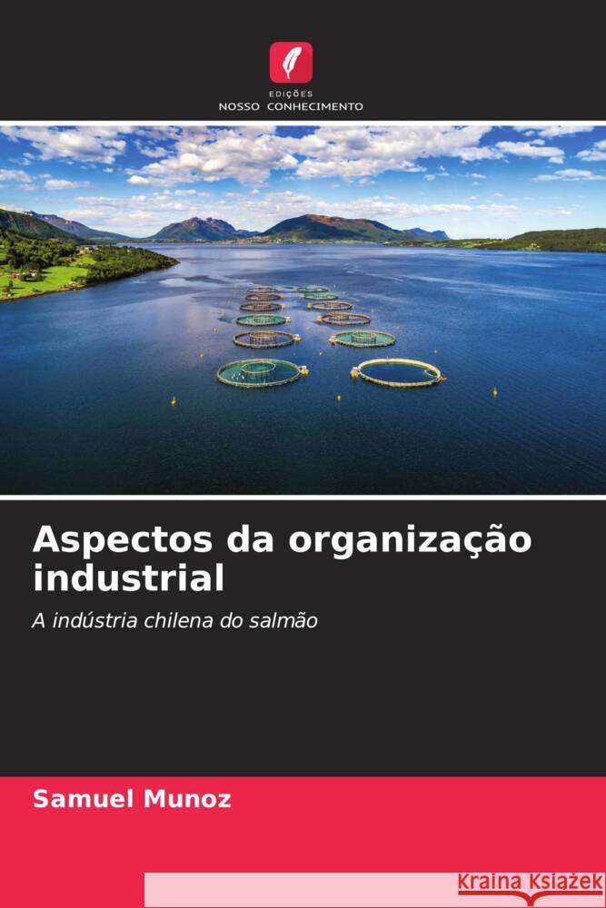 Aspectos da organização industrial Muñoz, Samuel 9786206474777 Edições Nosso Conhecimento - książka