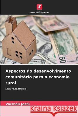 Aspectos do desenvolvimento comunitario para a economia rural Vaishali Joshi   9786205960646 Edicoes Nosso Conhecimento - książka