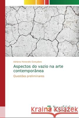 Aspectos do vazio na arte contemporânea Honorato Gonçalves, Adriana 9786202187879 Novas Edicioes Academicas - książka
