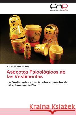 Aspectos Psicológicos de las Vestimentas Mosner Nichols Marisa 9783848457106 Editorial Academica Espanola - książka