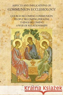 Aspects and Implications of Communion Ecclesiology Ernest Skublics 9781490558813 Createspace - książka