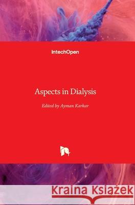 Aspects in Dialysis Ayman Karkar 9781789230246 Intechopen - książka