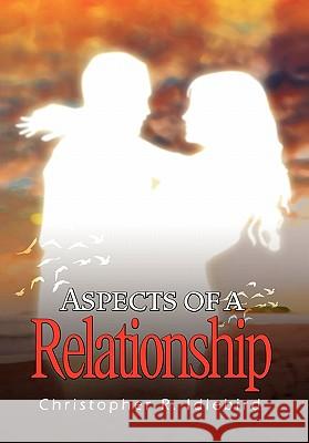 Aspects of a Relationship Christopher R. Idlebird 9781456838478 Xlibris Corporation - książka