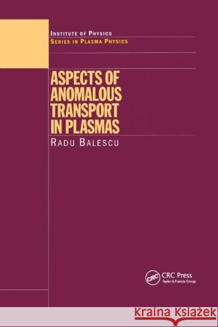 Aspects of Anomalous Transport in Plasmas Radu Balescu 9780367393090 CRC Press - książka
