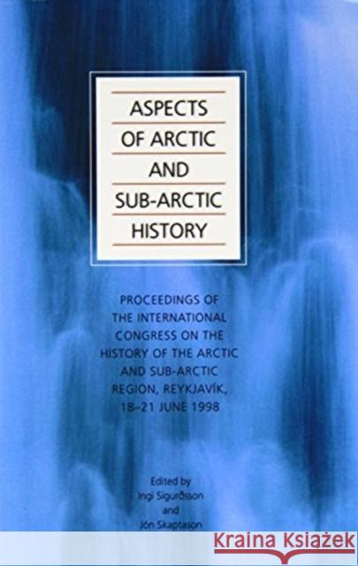 Aspects of Arctic and Sub-Arctic History  9789979544357 Haskolautgafan - książka