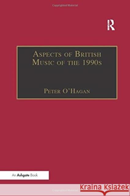 Aspects of British Music of the 1990s Peter O'Hagan 9781138258419 Routledge - książka